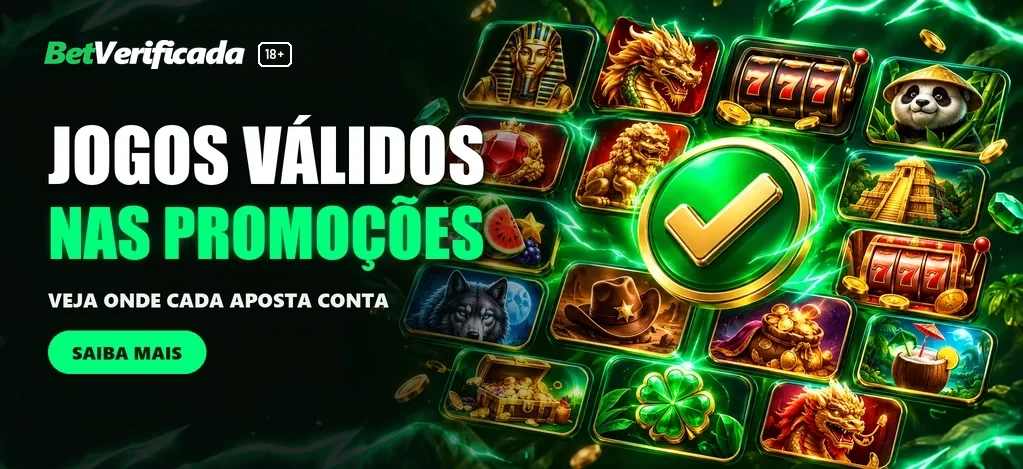 JOGOS VÁLIDOS PARA PROMOÇÕES BETVERIFICADA!