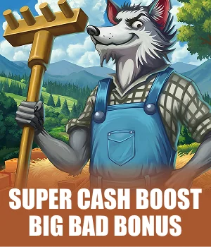 Super Cash Boost: Big Bad Bonus